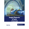 Imaging Diagnostics in Cancer: A Clinical Guide - Hardcover