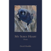 My Surly Heart: Poems - Paperback