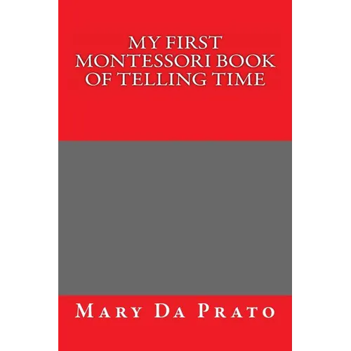My First Montessori Book of Telling Time - Paperback