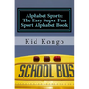 Alphabet Sports: The Easy Super Fun Sport Alphabet Book - Paperback