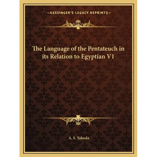 The Language of the Pentateuch in its Relation to Egyptian V1 - Paperback