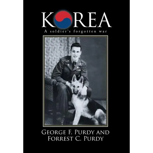 Korea: A Soldier's Forgotten War - Hardcover