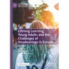 Lifelong Learning, Young Adults and the Challenges of Disadvantage in Europe - Paperback
