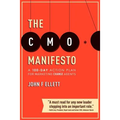 The CMO Manifesto: A 100-Day Action Plan for Marketing Change Agents - Paperback