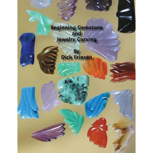 Beginning Gemstone and Jewelry Carving - Paperback