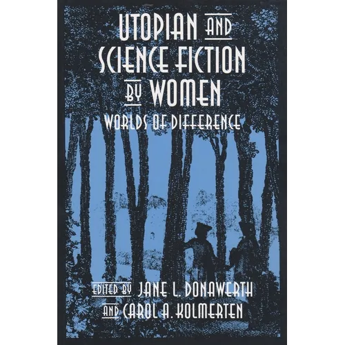 Utopian and Science Fiction by Women: Worlds of Difference - Paperback