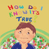 "How Do I Know It's True?" - Paperback