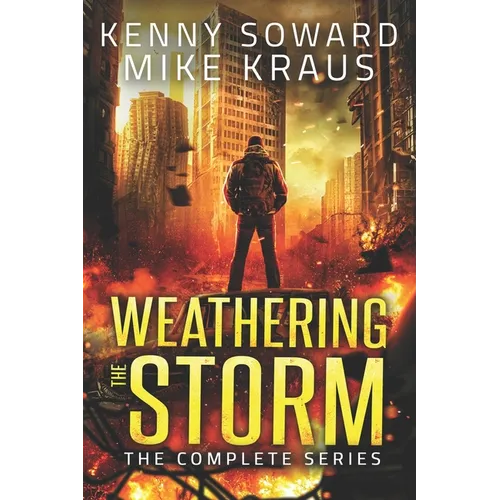 Weathering the Storm: The Complete Series: (A Thrilling Epic Post-Apocalyptic Survival Series) - Paperback