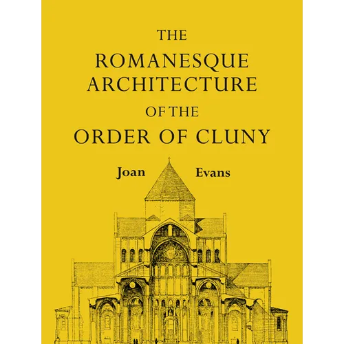 The Romanesque Architecture of the Order of Cluny - Paperback