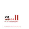 Our Voices II: The De-Colonial Project - Paperback