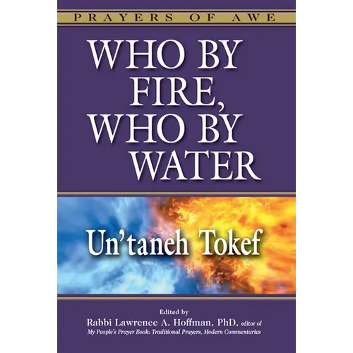Who by Fire, Who by Water: Un'taneh Tokef - Paperback