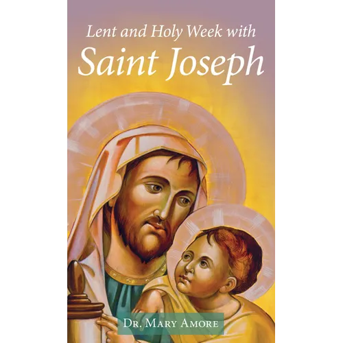 Lent and Holy Week with Saint Joseph - Paperback