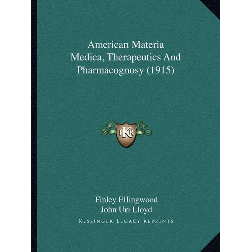 American Materia Medica, Therapeutics And Pharmacognosy (1915) - Paperback