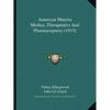 American Materia Medica, Therapeutics And Pharmacognosy (1915) - Paperback
