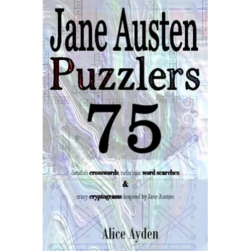 Jane Austen Puzzlers: 75 fiendish crosswords, nefarious word searches & crazy cryptograms inspired by Jane Austen - Paperback