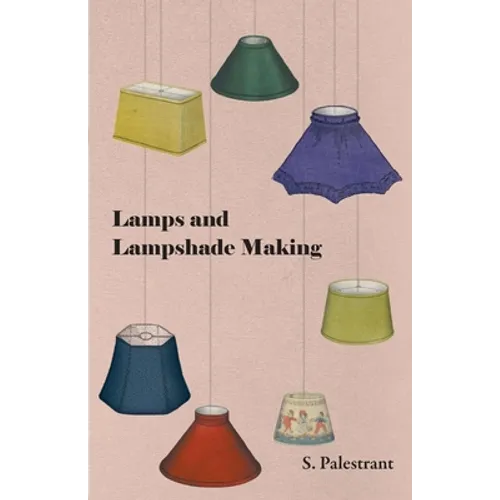 Lamps and Lampshade Making - Paperback