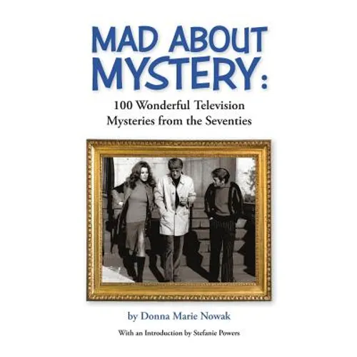 Mad About Mystery: 100 Wonderful Television Mysteries from the Seventies (hardback) - Hardcover