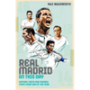 Real Madrid on This Day: History, Facts & Figures from Every Day of the Year - Hardcover