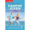 Guia Práctica Para Un Envejecimiento Saludable: Siempre Joven - Paperback