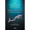 Spirit Beings in European Folklore 1: 292 descriptions - Ireland, England, Wales, Cornwall, Scotland, Isle of Man, Orkney's, Hebrides, Faeroe, Iceland - Paperback