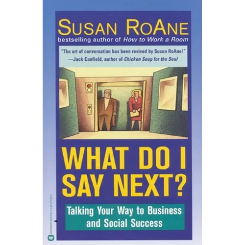 What Do I Say Next?: Talking Your Way to Business and Social Success - Paperback