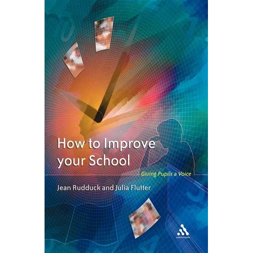 How to Improve Your School: Giving Pupils a Voice - Paperback
