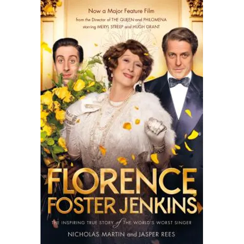 Florence Foster Jenkins: The Biography That Inspired the Critically-Acclaimed Film - Paperback