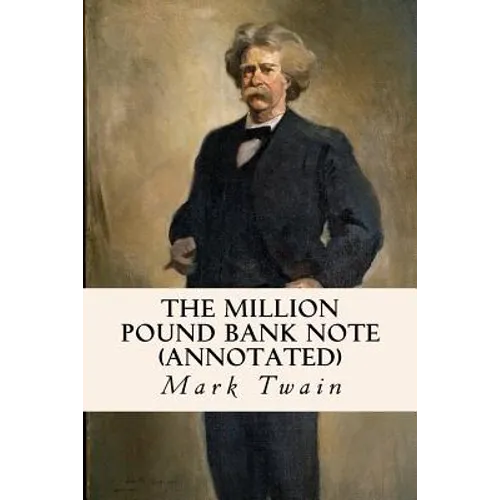 The Million Pound Bank Note (annotated) - Paperback