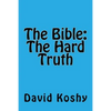The Bible: The Hard Truth - Paperback