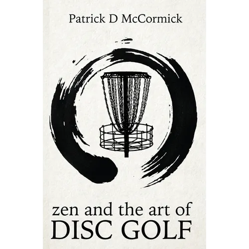 Zen and the Art of Disc Golf - Paperback