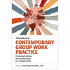 A Handbook of Contemporary Group Work Practice: Promoting Resilience and Empowerment in a Complex World - Paperback