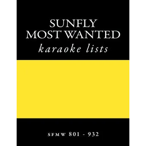 SUNFLY Most Wanted KARAOKE listings sfmw801 - sfmw932: discs sfmw801 - sfmw932 - Paperback
