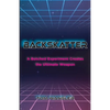 Backskatter: A Botched Experiment Creates the Ultimate Weapon - Paperback