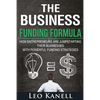 The Business Funding Formula: How Entrepreneurs Are Jump Starting Their Businesses with Powerful Funding Strategies - Paperback