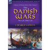 A History of Britain Before 1066: Volume 3-The Danish Wars, 796 A.D.-1066 A.D. - Hardcover