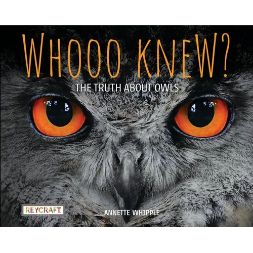 Whooo Knew? the Truth about Owls - Hardcover