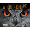 Whooo Knew? the Truth about Owls - Hardcover