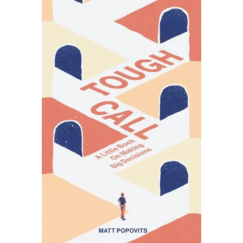 Tough Call: A Little Book on Making Big Decisions - Paperback