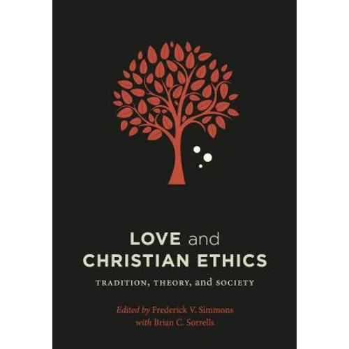 Love and Christian Ethics: Tradition, Theory, and Society - Paperback