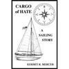 Cargo of Hate: A Sailing Story - Paperback