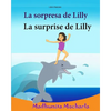Libro frances: La sorpresa de Lilly: Libro infantil ilustrado español-francés (Edición bilingüe), Textos paralelos - Historia sencill - Paperback