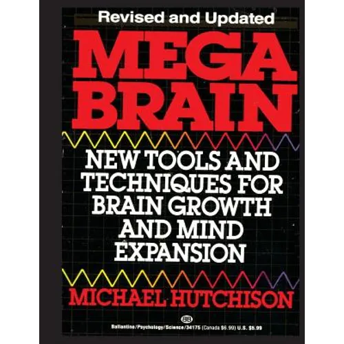 Mega Brain: New Tools And Techniques For Brain Growth And Mind Expansion - Paperback