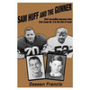Sam Huff and The Gunner: Their Incredible Journeys from Coal Camp No.9 to the Hall of Fame - Paperback