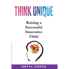 Think Unique: Raising a successful innovative child - Paperback