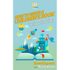 How To Write a Children's Book: Your Step by Step Guide to Writing a Children's Book - Paperback