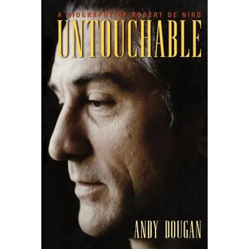 Untouchable: A Biography of Robert De Niro - Paperback