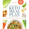 The Complete Keto Meal Plan Cookbook: 10 Weekly Meal Plans for Ultimate Keto Success - Paperback