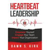 Heartbeat Leadership: Empower Yourself, Engage Your Team, Impact Your Organization - Hardcover