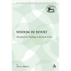 Wisdom in Revolt: Metaphorical Theology in the Book of Job - Paperback