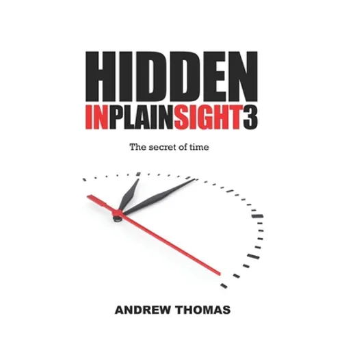 Hidden in Plain Sight 3: The Secret Of Time - Paperback